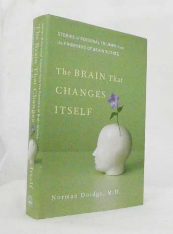 The Brain That Changes Itself: Stories of Personal Triumph from the