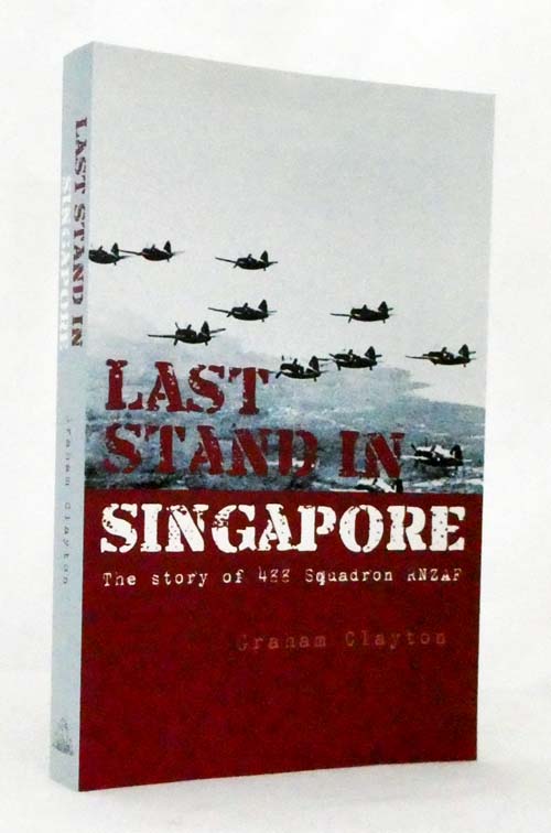 Last Stand In Singapore The Story Of 488 Squadron RNZAF