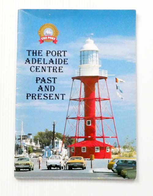 The Port Adelaide Centre Past and Present