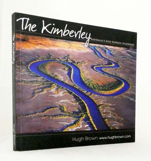 The Kimberley. Australia's Wild Outback Wilderness