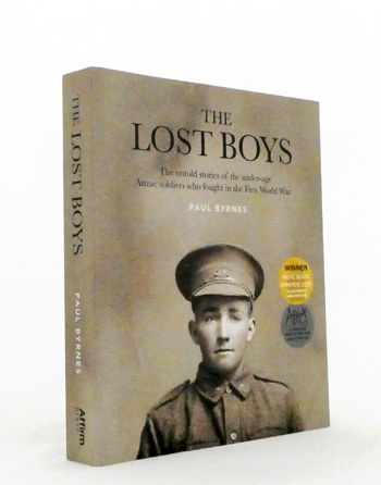 The Lost Boys : The Untold Stories of the Under-age Anzac Soldiers Who