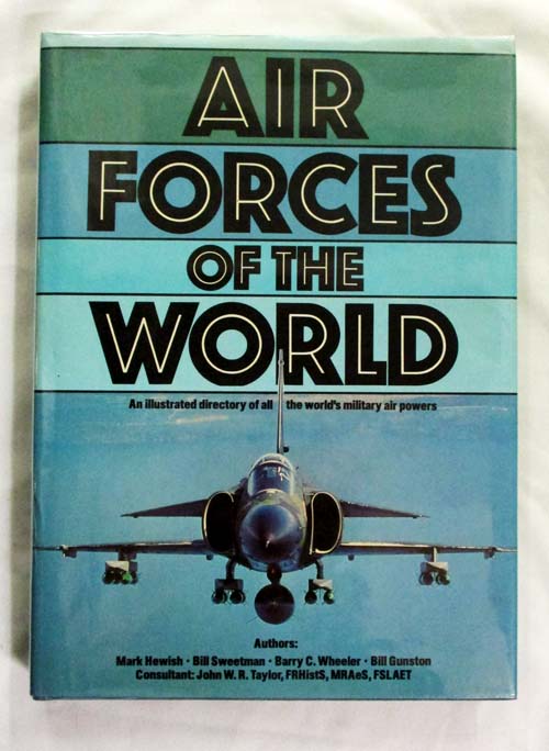 Image for Air Forces of the World: An illustrated directory of all the world's military air powers