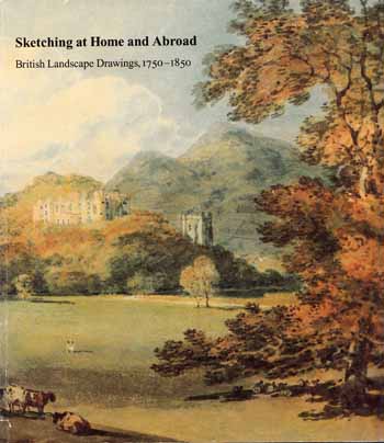 Sketching at Home and Abroad: British Landscape Drawings, 1750-1850 Image for Sketching at Home and Abroad: British Landscape Drawings, 1750-1850