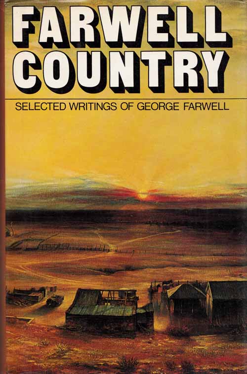 Farwell Country. Selected Writings of George Farwell Image for Farwell Country. Selected Writings of George Farwell