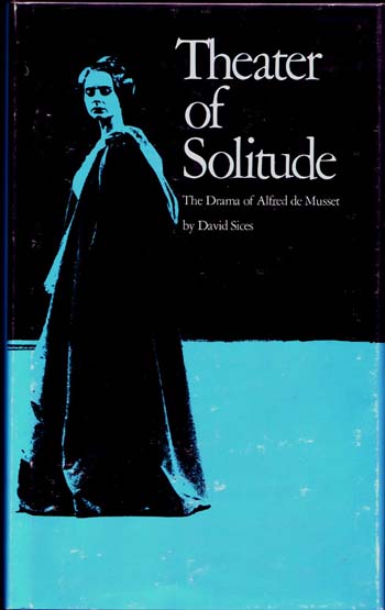 Image for Theater of Solitude The Drama of Alfred de Musset