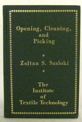 Image for Opening, Cleaning and Picking. The Institute of Textile Technology Volume 1