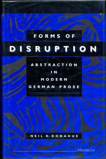 Image for Forms of Disruption Abstraction in Modern German Prose