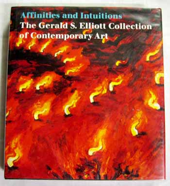 Affinities and Intuitions: The Gerald S. Elliott Collection of Contemporary Art Image for Affinities and Intuitions: The Gerald S. Elliott Collection of Contemporary Art