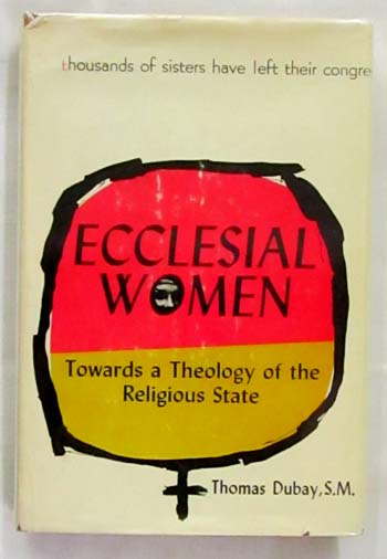 Image for Ecclesial Women Towards a Theology of the Religious State