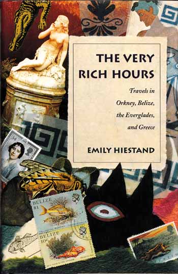 Image for The Very Rich Hours: Travels in Orkney, Belize, the Everglades, and Greece