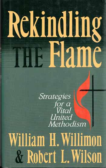 Image for REKINDLING THE FLAME Strategies for a United Methodism